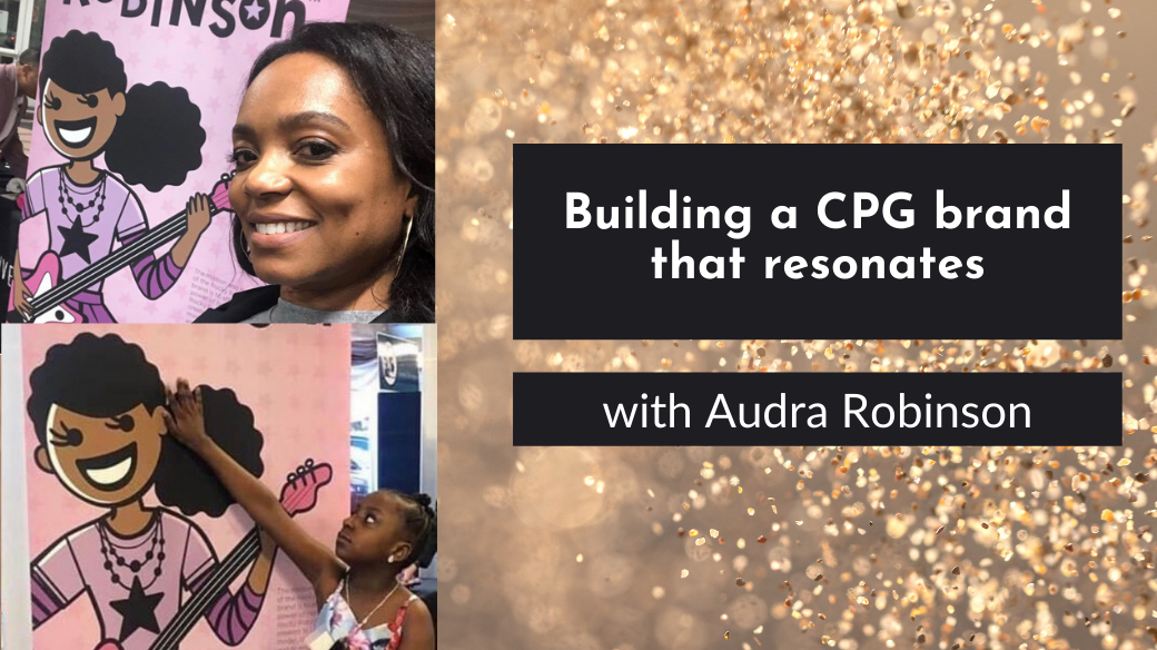 Building a brand that resonates with Audra Robinson
